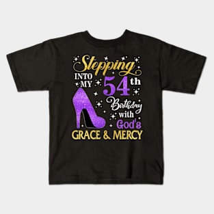 Stepping Into My 54th Birthday With God's Grace & Mercy Bday Kids T-Shirt